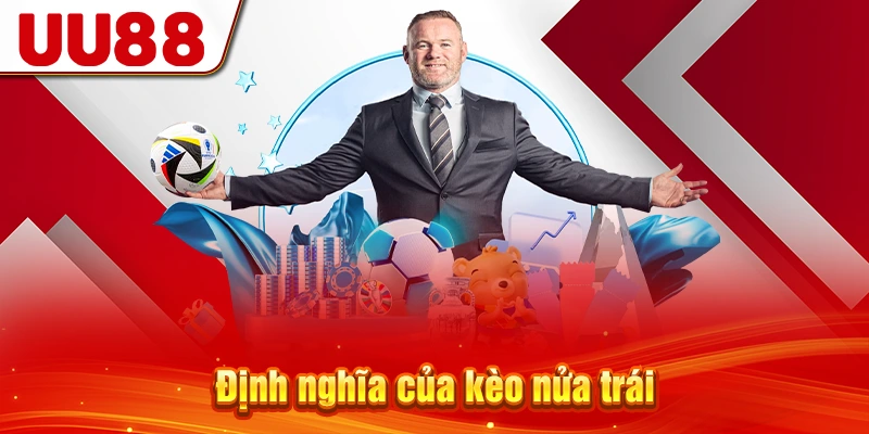 Định nghĩa của kèo nửa trái